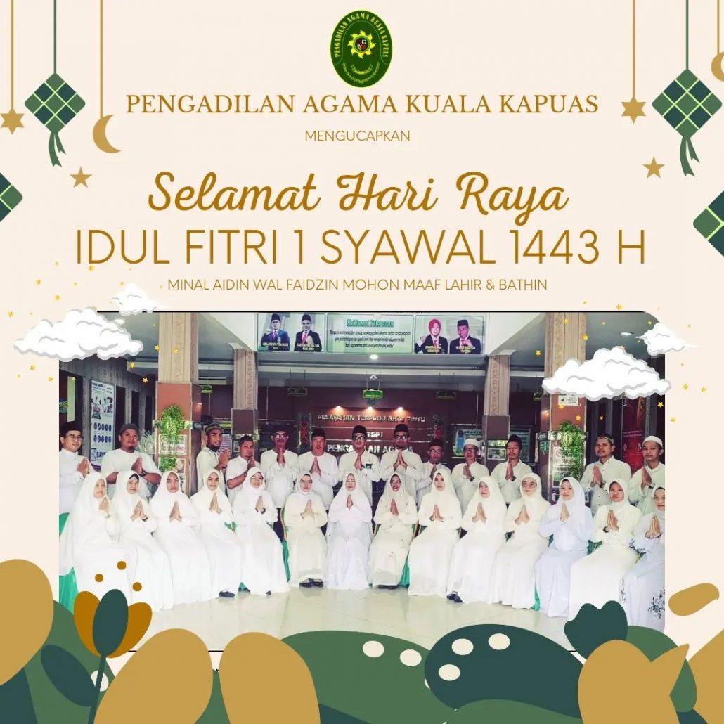 115. PA Kuala Kapuas Mengucapkan Selamat Idul Fitri 1443 H