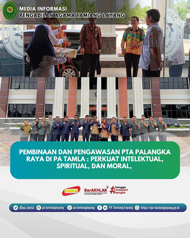 PEMBINAAN DAN PENGAWASAN PTA PALANGKA RAYA DI PA TAMLA : PERKUAT INTELEKTUAL, SPIRITUAL, DAN MORAL