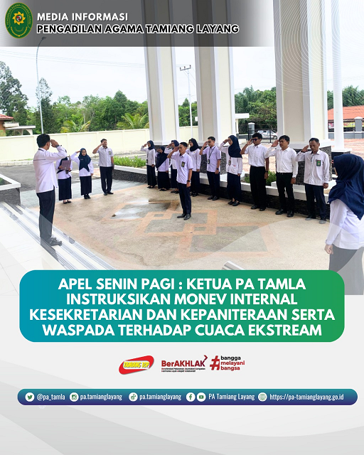 APEL SENIN PAGI : KETUA PA TAMLA INSTRUKSIKAN MONEV INTERNAL KESEKRETARIAN DAN KEPANITERAAN SERTA WASPADA TERHADAP CUACA EKSTREAM