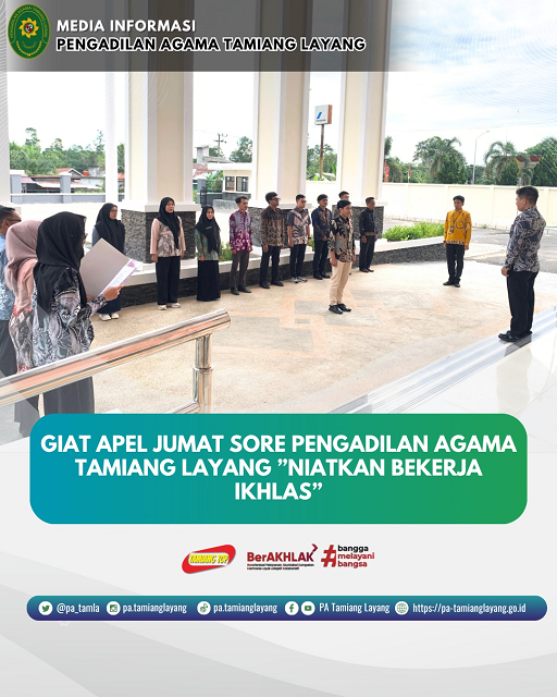 GIAT APEL JUMAT SORE PENGADILAN AGAMA TAMIANG LAYANG ”NIATKAN BEKERJA IKHLAS”