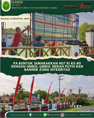 PA Buntok Semarakkan HUT RI ke-80 dengan Umbul-Umbul Merah Putih dan Banner Zona Integritas | (08/08/2025)
